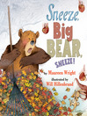 Cover image for Sneeze, Big Bear, Sneeze!